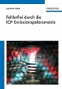 Fehlerfrei durch die ICP Emissionsspektrometrie - ISBN 9783527318971