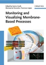 Monitoring and Visualizing Membrane–Based Processes - ISBN 9783527320066