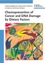 Chemoprevention of Cancer and DNA Damage by Dietary Factors - ISBN 9783527320585