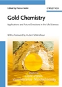 Gold Chemistry: Applications and Future Directions in the Life Sciences - ISBN 9783527320868