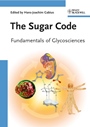 The Sugar Code: Fundamentals of Glycosciences - ISBN 9783527320899