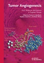 Tumor Angiogenesis: From Molecular Mechanisms to Targeted Therapy - ISBN 9783527320912