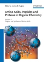 Amino Acids, Peptides and Proteins in Organic Chemistry: Origins and Synthesis of Amino Acids - ISBN 9783527320967
