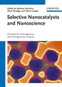 Selective Nanocatalysts and Nanoscience: Concepts for Heterogeneous and Homogeneous Catalysis - ISBN 9783527322718