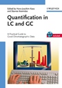 Quantification in LC and GC: A Practical Guide to Good Chromatographic Data - ISBN 9783527323012