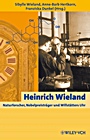Heinrich Wieland: Naturforscher, Nobelpreisträger und Willstätters Uhr - ISBN 9783527323333
