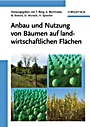 Anbau und Nutzung von Baumen auf landwirtschaftlichen Flachen - ISBN 9783527324170