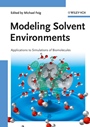 Modeling Solvent Environments: Applications to Simulations of Biomolecules - ISBN 9783527324217