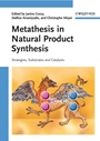 Metathesis in Natural Product Synthesis: Strategies, Substrates and Catalysts - ISBN 9783527324408