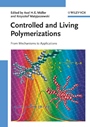 Controlled and Living Polymerizations: From Mechanisms to Applications - ISBN 9783527324927