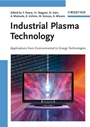 Industrial Plasma Technology: Applications from Environmental to Energy Technologies - ISBN 9783527325443