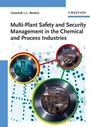 Multi–Plant Safety and Security Management in the Chemical and Process Industries - ISBN 9783527325511