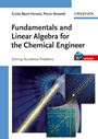 Fundamentals and Linear Algebra for the Chemical Engineer: Solving Numerical Problems - ISBN 9783527325528