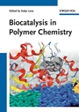 Biocatalysis in Polymer Chemistry - ISBN 9783527326181