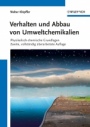 Verhalten und Abbau von Umweltchemikalien: Physikalisch–chemische Grundlagen - ISBN 9783527326730