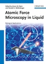 Atomic Force Microscopy in Liquid: Biological Applications - ISBN 9783527327584