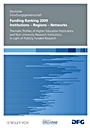 Funding Ranking 2009: Institutions – Regions – Networks Thematic Profiles of Higher Education Institutions and Non–University Research Institutions in Light of Publicly Funded Research - ISBN 97835273