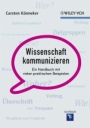 Wissenschaft kommunizieren: Ein Handbuch mit vielen praktischen Beispielen - ISBN 9783527328956