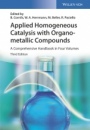 Applied Homogeneous Catalysis with Organometallic Compounds: A Comprehensive Handbook in Four Volumes - ISBN 9783527328970