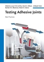 Testing Adhesive Joints: Best Practices - ISBN 9783527329045