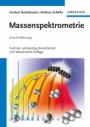 Massenspektrometrie: Eine Einführung - ISBN 9783527329113