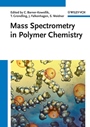 Mass Spectrometry in Polymer Chemistry - ISBN 9783527329243