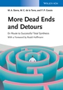 More Dead Ends and Detours: En Route to Successful Total Synthesis - ISBN 9783527329762