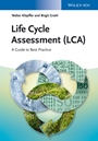 Life Cycle Assessment (LCA): A Guide to Best Practice - ISBN 9783527329861