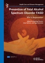Prevention of Fetal Alcohol Spectrum Disorder FASD: Who is responsible? - ISBN 9783527329977