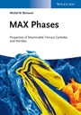 MAX Phases: Properties of Machinable Ternary Carbides and Nitrides - ISBN 9783527330119