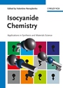 Isocyanide Chemistry: Applications in Synthesis and Material Science - ISBN 9783527330430