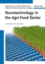 Nanotechnology in the Agri–Food Sector: Implications for the Future - ISBN 9783527330607