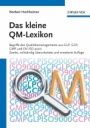 Das kleine QM–Lexikon: Begriffe des Qualitätsmanagements aus GLP, GCP, GMP und EN ISO 9000 - ISBN 9783527330768