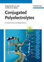 Conjugated Polyelectrolytes: Fundamentals and Applications - ISBN 9783527331437
