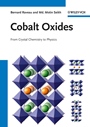 Cobalt Oxides: From Crystal Chemistry to Physics - ISBN 9783527331475