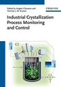 Industrial Crystallization Process Monitoring and Control - ISBN 9783527331734