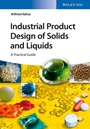 Industrial Product Design of Solids and Liquids: A Practical Guide - ISBN 9783527333356