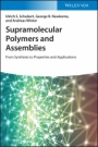 Supramolecular Polymers and Assemblies: From Synthesis to Properties and Applications - ISBN 9783527333561