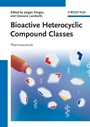 Bioactive Heterocyclic Compound Classes: Pharmaceuticals - ISBN 9783527333950