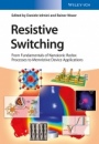 Resistive Switching: From Fundamentals of Nanoionic Redox Processes to Memristive Device Applications - ISBN 9783527334179