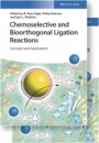 Chemoselective and Bioorthogonal Ligation Reactions: Concepts and Applications - ISBN 9783527334360