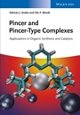 Pincer and Pincer–Type Complexes: Applications in Organic Synthesis and Catalysis - ISBN 9783527334421