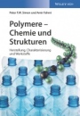 Polymere – Chemie und Strukturen: Herstellung, Charakterisierung und Werkstoffe - ISBN 9783527334629