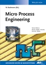 Micro Process Engineering: Fundamentals, Devices, Fabrication, and Applications - ISBN 9783527335008