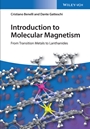 Introduction to Molecular Magnetism: From Transition Metals to Lanthanides - ISBN 9783527335404