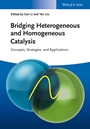 Bridging Heterogeneous and Homogeneous Catalysis: Concepts, Strategies, and Applications - ISBN 9783527335831