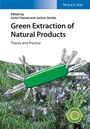 Green Extraction of Natural Products: Theory and Practice - ISBN 9783527336531