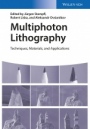 Multiphoton Lithography: Techniques, Materials, and Applications - ISBN 9783527337170