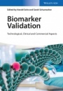 Biomarker Validation: Technological, Clinical and Commercial Aspects - ISBN 9783527337194
