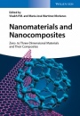 Nanomaterials and Nanocomposites: Zero– to Three–Dimensional Materials and Their Composites - ISBN 9783527337804